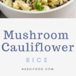 Mushroom Cauliflower Rice is a low carb alternative, and a great side dish ready in 15 minutes | nashifood.com
