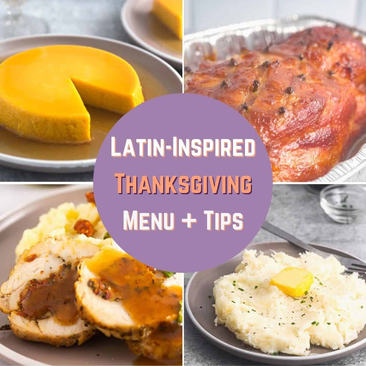Thanksgiving dinner collage with text overlay Latin-inspired Thanksgiving menu + tips.